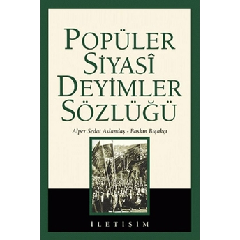 Popüler Siyasi Deyimler Sözlüğü Baskın Bıçakçı