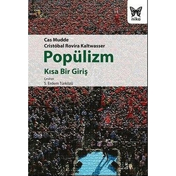 Popülizm - Kısa Bir Giriş Cas Mudde, Cristobal Rovira Kaltwasser