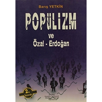 Popülizm Ve Özal-Erdoğan-Barış Yetkin