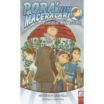 Pora'nın Maceraları - Tatilin Ilk Günü Nesteren Gazioğlu