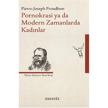 Pornokrasi Ya Da Modern Zamanlarda Kadınlar Pierre Joseph Proudhon