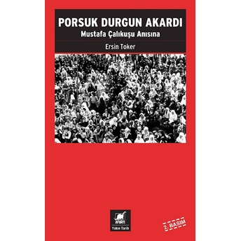 Porsuk Durgun Akardı-Mustafa Çalıkuşu Anısına Ersin Toker