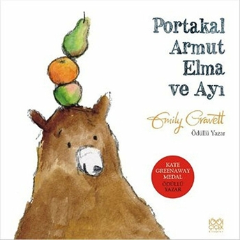 Portakal Armut Elma Ve Ayı Emily Gravett