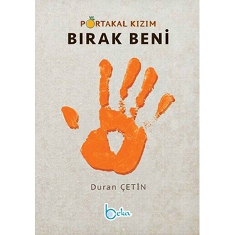 Portakal Kızım Bırak Beni Duran Çetin