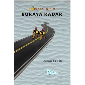 Portakal Kızım Buraya Kadar Duran Çetin