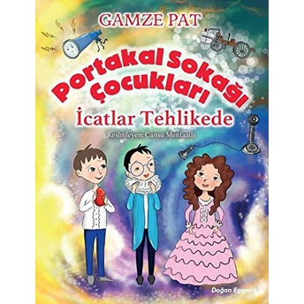 Portakal Sokağı Çocukları - Icatlar Tehlikede Gamze Pat