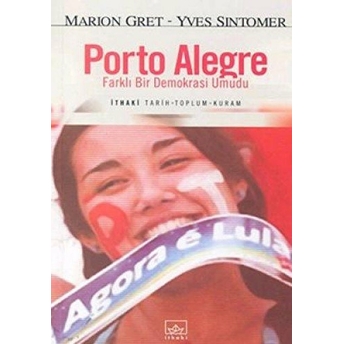 Porto Alegre / Farklı Bir Demokrasi Umudu Yves Sintomer