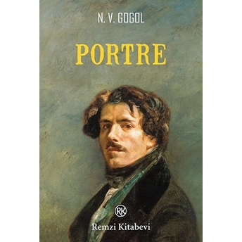 Portre - Bir Dünya Klasiği... Nikolay Vasilyeviç Gogol