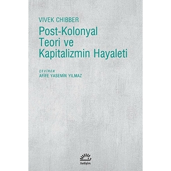 Post-Kolonyal Teori Ve Kapitalizmin Hayaleti Vivek Chibber