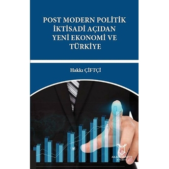 Post Modern Politik Iktisadi Açıdan Yeni Ekonomi Ve Türkiye - Hakkı Çiftçi