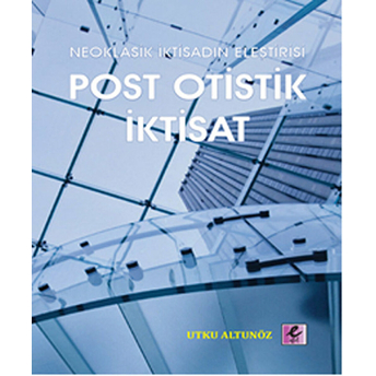 Post Otistik Iktisat Utku Altunöz