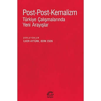 Post-Post-Kemalizm Ilker Aytürk, Berk Esen