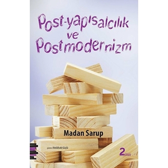 Post-Yapısalcılık Ve Postmodernizm Madan Sarup