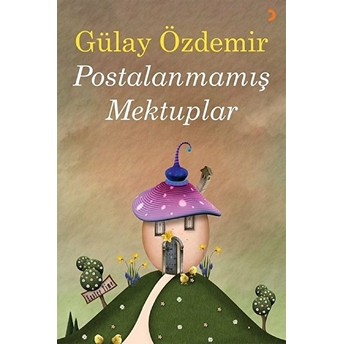 Postalanmamış Mektuplar Gülay Özdemir