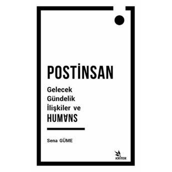 Postinsan Gelecek Gündelik Ilişkiler Ve Humans Sena Güme