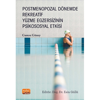 Postmenopozal Dönemde Rekreatif Yüzme Egzersizinin Psikososyal Etkisi - Gamze Güney - Gamze Güney