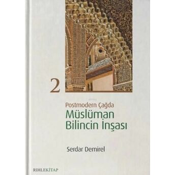 Postmodern Çağda Müslüman Bilincin Inşası 2 Serdar Demirel