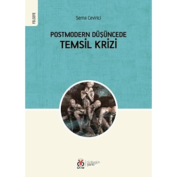 Postmodern Düşüncede Temsil Krizi Kolektif