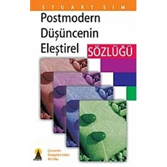 Postmodern Düşüncenin Eleştirel Sözlüğü Stuart Sim