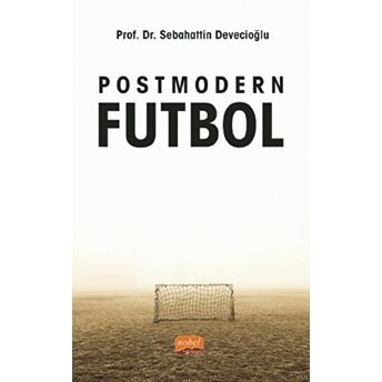 Postmodern Futbol Sebahattin Devecioğlu