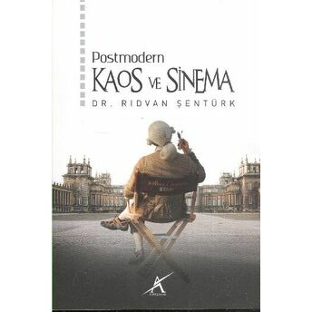 Postmodern Kaos Ve Sinema Rıdvan Şentürk