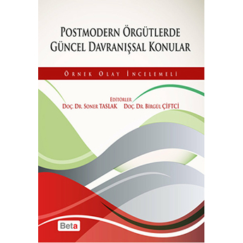 Postmodern Örgütlerde Güncel Davranışsal Konular-Soner Taslak