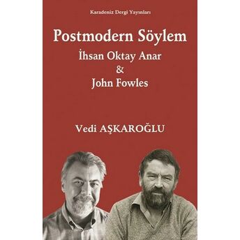 Postmodern Söylem - Ihsan Oktay Anar - John Fowles Vedi Aşkaroğlu