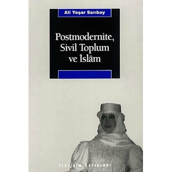 Postmodernite, Sivil Toplum Ve Islam Ali Yaşar Sarıbay