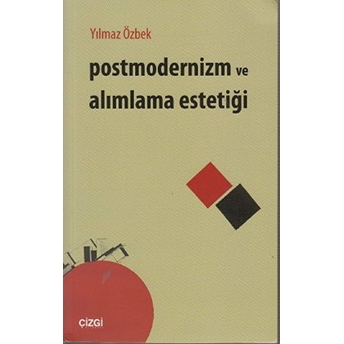 Postmodernizm Ve Alımlama Estetiği Yılmaz Özbek