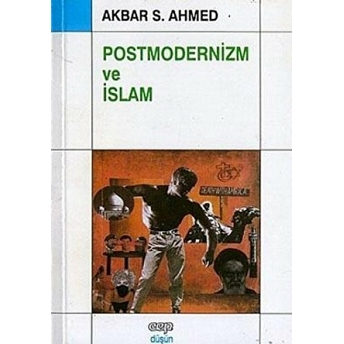 Postmodernizm Ve Islam Akbar Ahmed