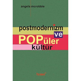 Postmodernizm Ve Popüler Kültür Angela Mcrobbie