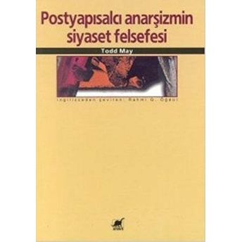 Postyapısalcı Anarşizmin Siyaset Felsefesi Todd May