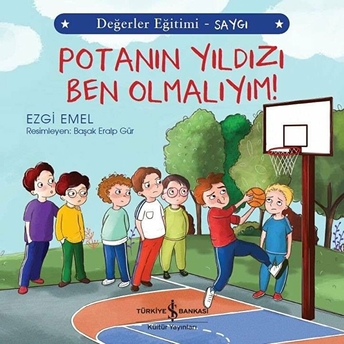 Potanın Yıldızı Ben Olmalıyım! - Değerler Eğitimi Saygı Ezgi Emel