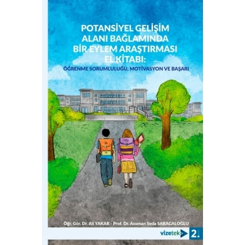 Potansiyel Gelişim Alanı Bağlamında Bir Eylem Araştırması Elkitabı - Öğrenme Sorumluluğu, Motivasyon Ve Başarı - Asuman Seda Saracaloğlu