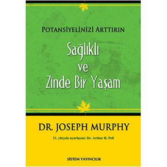 Potansiyelinizi Arttırın - Sağlıklı Ve Zinde Bir Yaşam Joseph Murphy