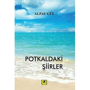 Potkaldaki Şiirler Alpay Gül