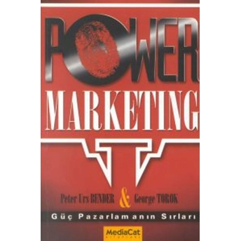 Power Marketing Güç Pazarlamanın Sırları Peter Urs Bender