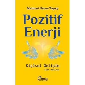 Pozitif Enerji: Kişisel Gelişim - Mehmet Harun Topay