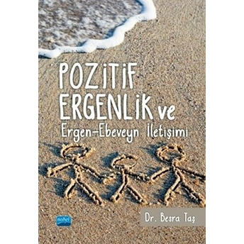 Pozitif Ergenlik Ve Ergen-Ebeveyn Iletişimi