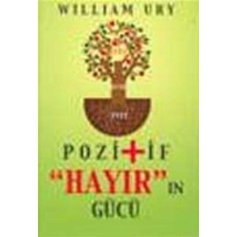 Pozitif Hayır'In Gücü William Ury