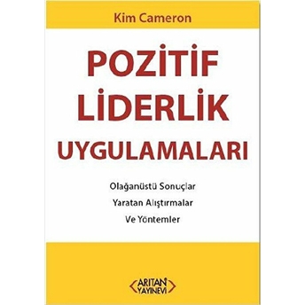 Pozitif Liderlik Uygulamaları Kim Cameron