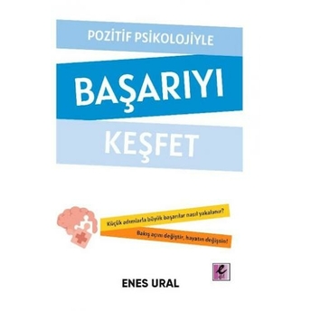 Pozitif Psikolojiyle Başarıyı Keşfet Enes Ural