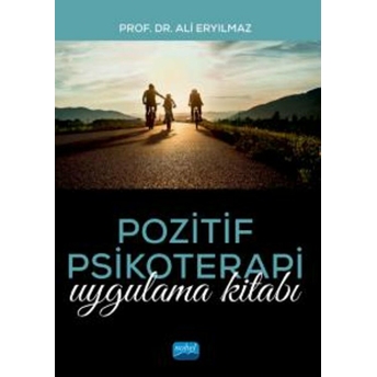 Pozitif Psikoterapi Uygulama Kitabı - Ali Eryılmaz