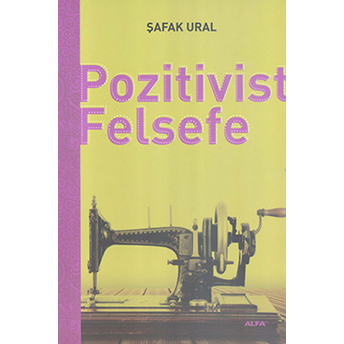 Pozitivist Felsefe Şafak Ural