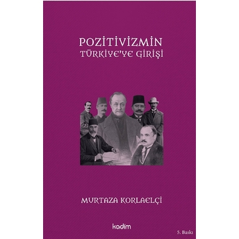 Pozitivizmin Türkiye'ye Girişi Murtaza Korlaelçi