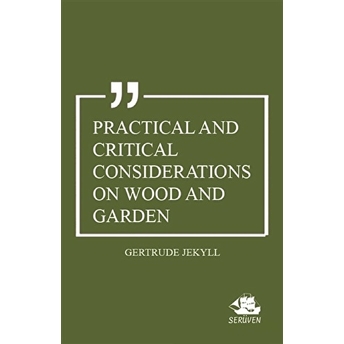 Practical And Critical Considerations On Wood And Garden Gertrude Jekyll