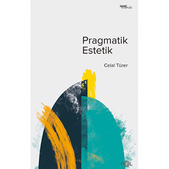 Pragmatik Estetik Celal Türer