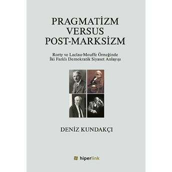 Pragmatizm Versus Post-Marksizm Deniz Kundakçı