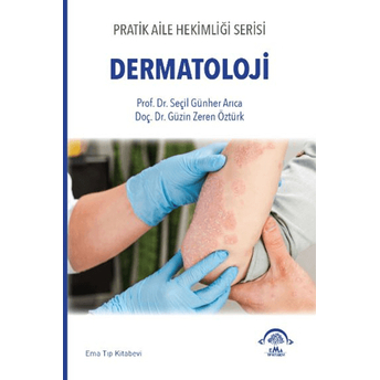 Pratik Aile Hekimliği Serisi - Dermatoloji Seçil Arıca