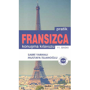 Pratik Fransızca Konuşma Kılavuzu-Alfa Mustafa Islamoğlu